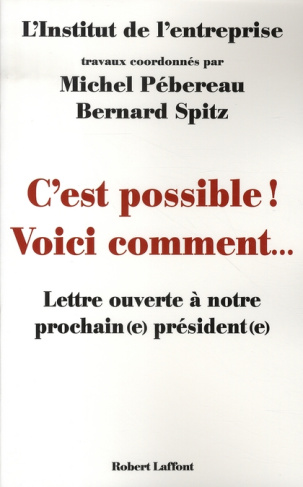 C'est possible ! Voici comment... Lettre ouverte à notre prochain(e) président(e)