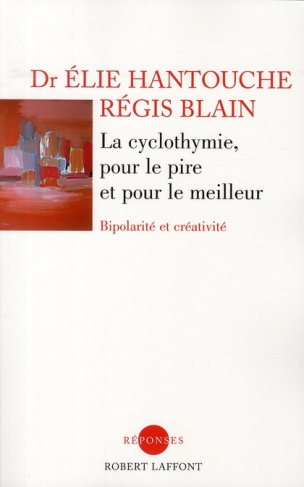 La cyclothymie, pour le pire et pour le meilleur. Bipolarité et créativité
