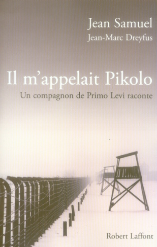 Il m'appelait Pikolo. Un compagnon de Primo Levi raconte