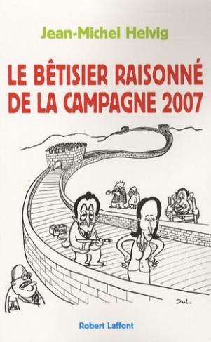 Le bêtisier raisonné de la campagne 2007
