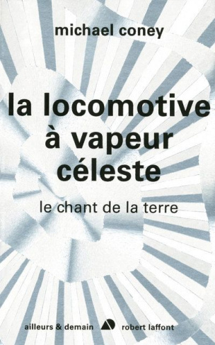 Le chant de la terre Tome 1 : La locomotive à vapeur céleste