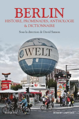 Berlin. Histoire, promenades, anthologie et dictionnaire