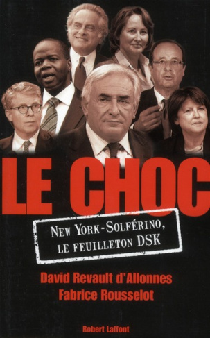 Le choc. New York - Solférino, le feuilleton DSK