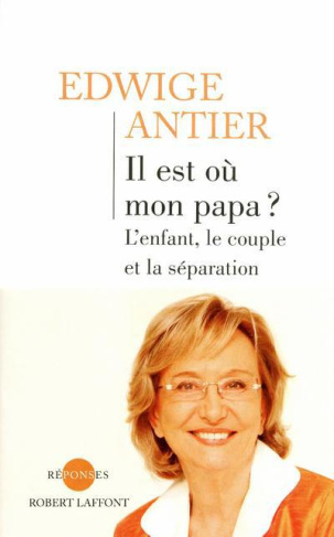 Il est où mon papa ? L'enfant, le couple et la séparation