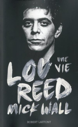 Lou Reed. Une vie