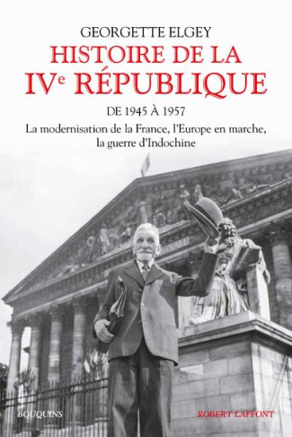 Histoire de la IVe République. Tome 1, De 1945 à mars 1957 : La modernisation de la France, l'Europe