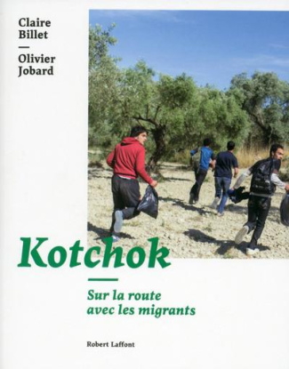 Kotchok. Sur la route avec les migrants