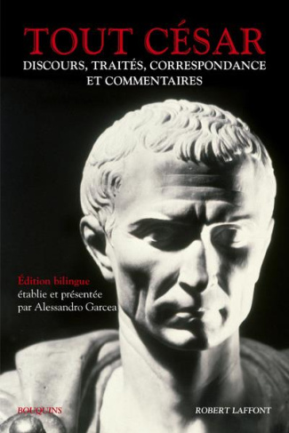 Tout César. Discours, traités, correspondance et commentaires, Edition bilingue français-latin