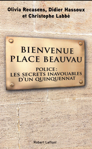 Bienvenue place Beauvau. Police : les secrets inavouables d'un quinquennat