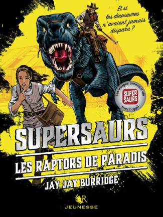 Supersaurs Tome 1 : Les raptors de paradis