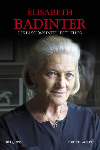 Les passions intellectuelles. Désir de gloire (1735-1751) ; Exigence de dignité (1751-1762) ; Volont