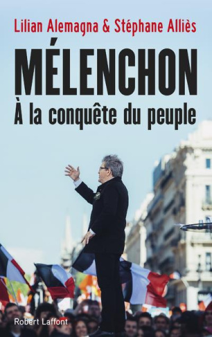 Mélenchon. A la conquête du peuple, Edition revue et augmentée