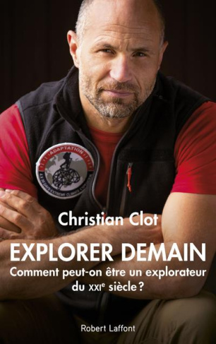 Explorer demain. Comment peut-on être un explorateur du XXIe siècle ?