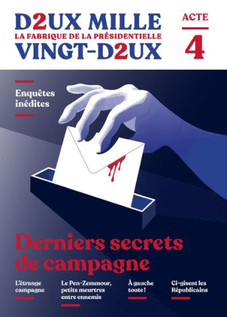 Deux mille vingt-deux N° 4 : Derniers secrets de campagne