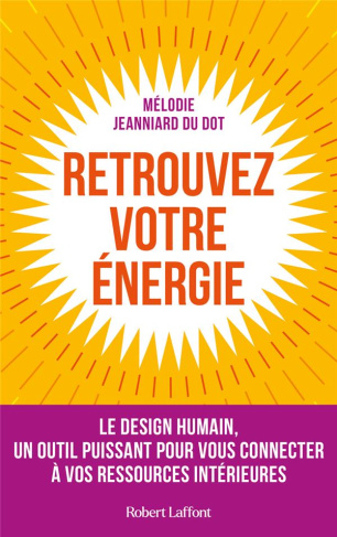 Retrouvez votre énergie. Le design humain, un outil puissant pour vous connecter à vos ressources in