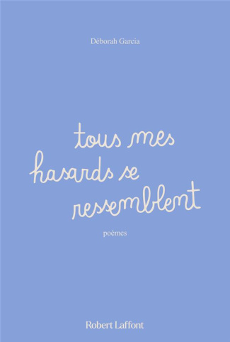 Tous mes hasards se ressemblent