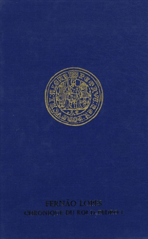 Chronique du roi Dom Pedro I. Edition bilingue français-portugais