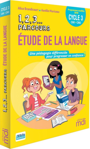 Etude de la langue Cycle 3 CM1-CM2. Une pédagogie différenciée pour progresser en confiance !