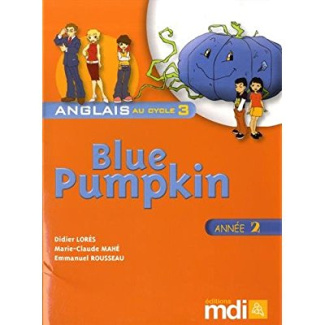 Anglais au cycle 3 année 2 Blue Pumpkin. Avec 2 posters, avec 2 CD audio