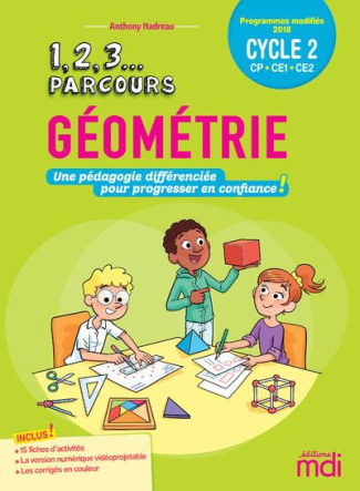 Géométrie Cycle 2 CP-CE1-CE2. Une pédagogie différenciée pour progresser en confiance ! Avec 1 CD au