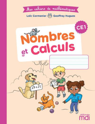 Mathématiques CE1 Nombres et calcul Mes cahiers de mathématiques. Edition 2021