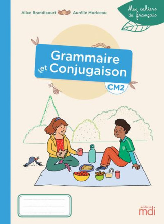 Grammaire et conjugaison CM2. Edition 2021