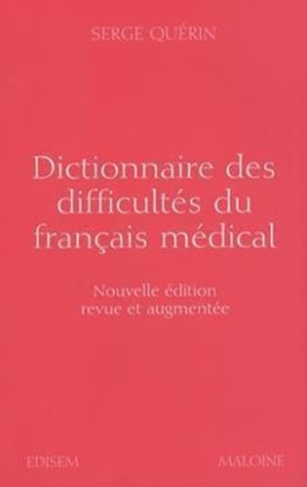 Dictionnaire des difficultés du français médical. Edition revue et augmentée