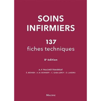 Soins infirmiers : 137 fiches techniques. Soins de base, soins techniques centrés sur la personne so