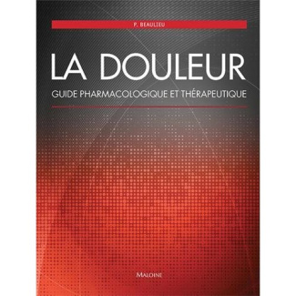La douleur. Guide pharmacologique et thérapeutique