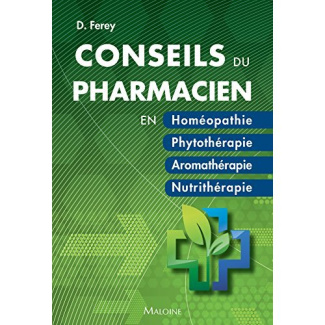 Conseils du pharmacien en homéopathie, phytothérapie, aromathérapie, nutrithérapie