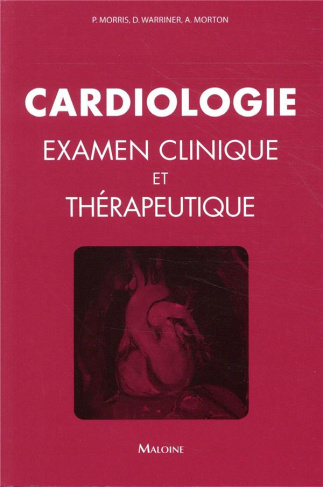 Cardiologie. Examen clinique et thérapeutique