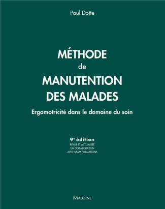 Méthode de manutention des malades. Ergomotricité dans le domaine du soin, 9e édition revue et corri