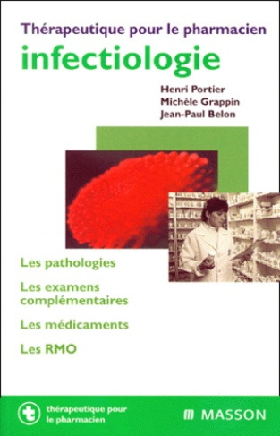 INFECTIOLOGIE. Les pathologies, Les examens complémentaires, Les médicaments, Les RMO