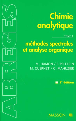 CHIMIE ANALYTIQUE. Tome 3, méthode spectrales et analyse organique, 2ème édition