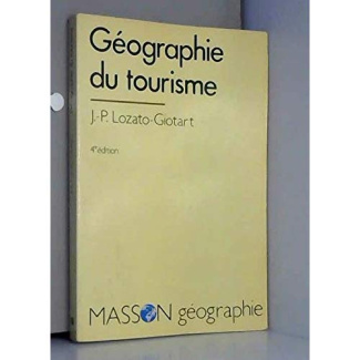 GEOGRAPHIE DU TOURISME. De l'espace regardé à l'espace consommé, 4ème édition