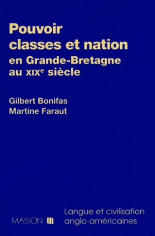 POUVOIR, CLASSES ET NATION EN GRANDE-BRETAGNE AU XIXE SIECLE