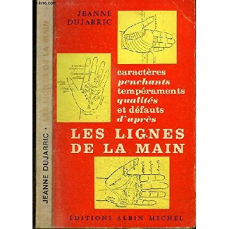 Caractères, penchants et tempéraments, qualités et défauts d'après les lignes de la main