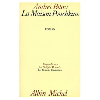 LA MAISON POUCHKINE. Roman de l'humiliation infinie