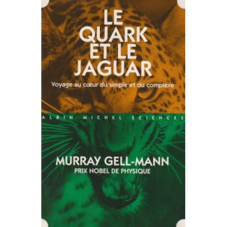 Le quark et le jaguar. Voyage au coeur du simple et du complexe