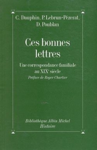 Ces bonnes lettres. Une correspondance familiale au XIXe siècle