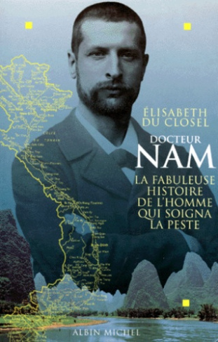 DOCTEUR NAM. La fabuleuse histoire de l'homme qui soigna la peste