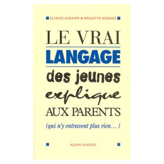 Le vrai langage des jeunes expliqué aux parents qui n'entravent plus rien