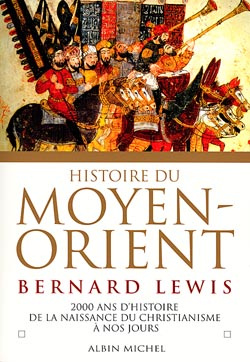 Histoire du Moyen-Orient. Deux mille ans d'histoire de la naissance du christiannisme à nos jours