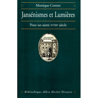 JANSENISMES ET LUMIERES. Pour un autre XVIIIème siècle
