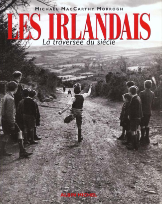 LES IRLANDAIS. La traversée du siècle