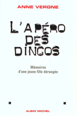 L'APERO DES DINGOS. Mémoires d'une jeune fille dérangée