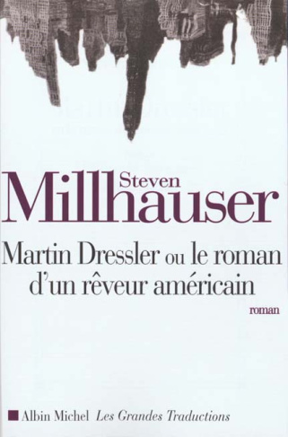 Martin Dressler. Le roman d'un rêveur américain, roman