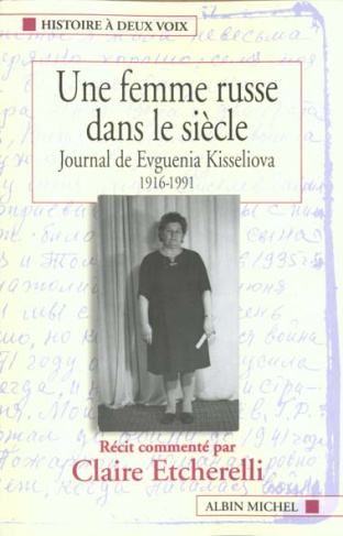UNE FEMME RUSSE DANS LE SIECLE. Journal de Evguenia Kisseliova 1916-1991