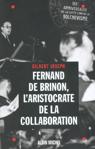 Fernand de Brinon, l'aristocrate de la Collaboration
