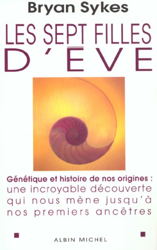 Les sept filles d'Eve. Génétique et histoire de nos origines